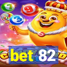 bet 82